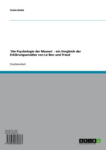 'Die Psychologie der Massen' - ein Vergleich der Erklärungsansätze von