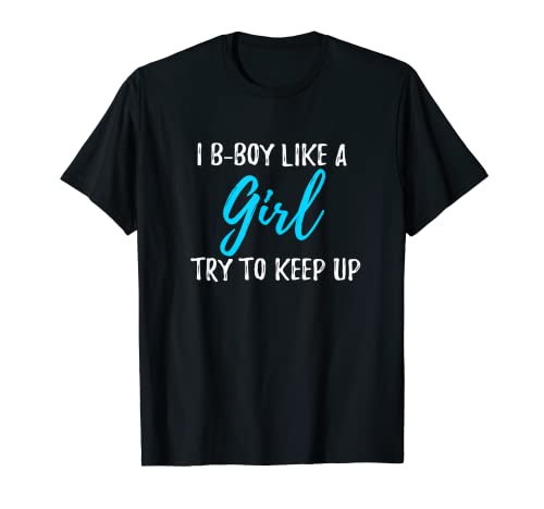 Photo de Idée cadeau amusante « I b-boy like a girl » T-Shirt