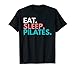 Eat Sleep Pilates pour les débutants et les fans de pilates T-Shirt