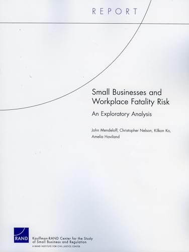 Small Business and Workplace Fatality Risk: An Exploration Analysis, 2006 (Technical Report (RAND))