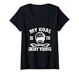 Damen Funny My Goal Is To Deny Yours Hockey Goalie Eishockey T-Shirt mit V-Ausschnitt