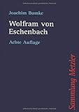 Wolfram von Eschenbach (Sammlung Metzler) - Joachim Bumke
