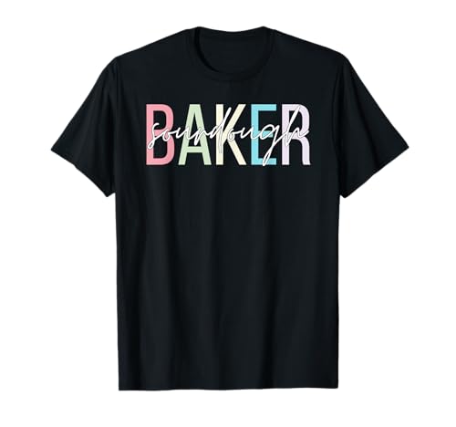Regalo divertido para panadero de masa madre para los amantes de los artesanos culinarios Camiseta