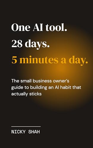 One AI tool. 28 days. 5 minutes a day.: The small business owner’...