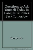 Questions to Ask Yourself Today in Case Jesus Comes Back Tomorrow 1562330853 Book Cover