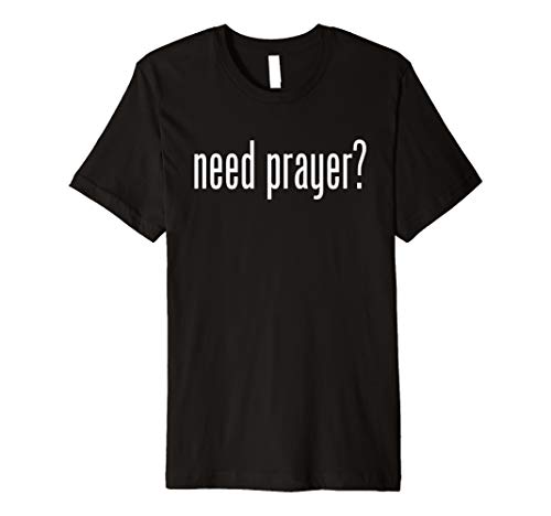 Need prayer? t-shirt typography christian ministry outr…