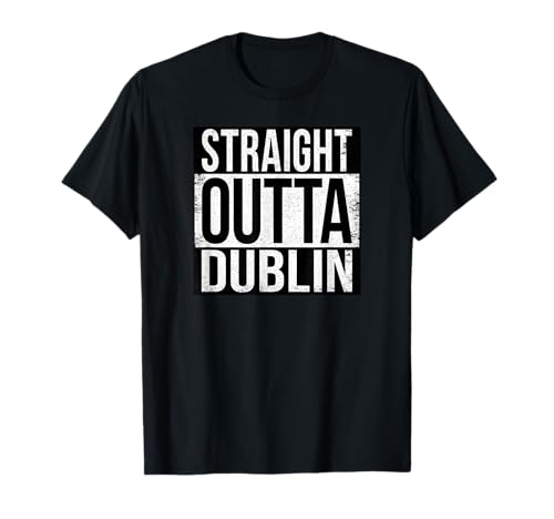 DUBLIN DROIT OUTTA T-Shirt