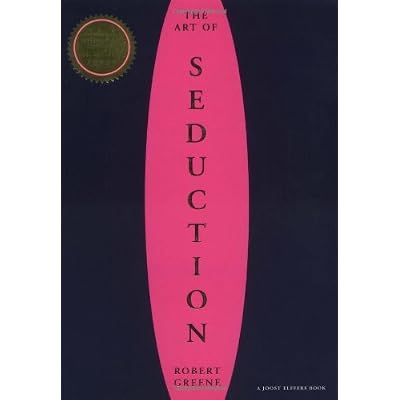 By Robert Greene - The Art Of Seduction
