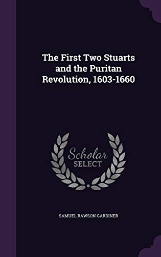 The First Two Stuarts and the Puritan Revolutio... 1341986845 Book Cover