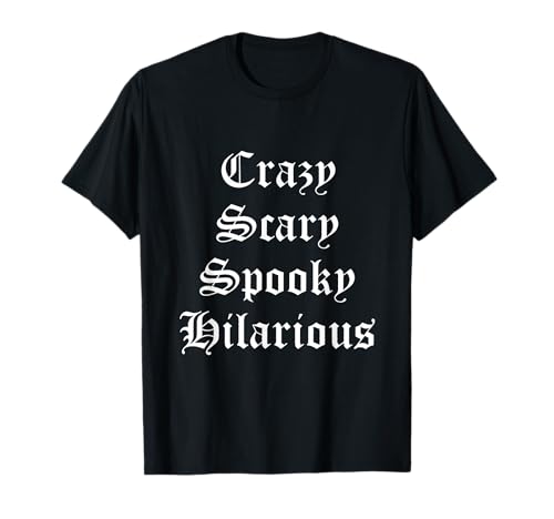 Crazy Scary Spooky Hilarante Camiseta