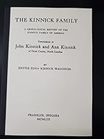 The Kinnick family, a genealogical history of the Kinnick family of America;: Descendants of John Kinnick and Ann Kinnick of Davie County, North Carolina B0007FM2AY Book Cover