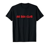 No Bra Club Strong Womens Girls Tees and Gifts