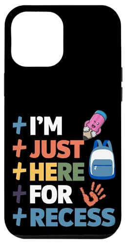 iPhone 11 I'm Just Here For Recess Funny Back to School Kids Classroom Case