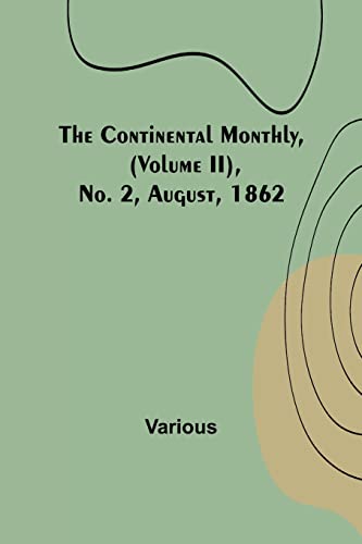 The Continental Monthly, (Volume II), No. 2, August, 1862