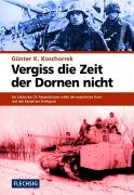 Vergiss die Zeit der Dornen nicht: Ein Soldat der 24. Panzerdivision erlebt die sowjetische Front und den Kampf um Stalingrad