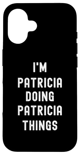 Soy Patricia haciendo cosas de Patricia Carcasa para iPhone 16