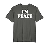 I'M PEACE