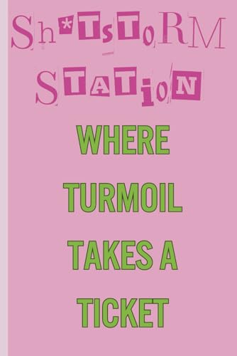 "Sh*tstorm Station: Where Turmoil Takes a Ticket": Funny Gift Idea for Friends and Family Notebook Journal for Everyone with Humour image 2