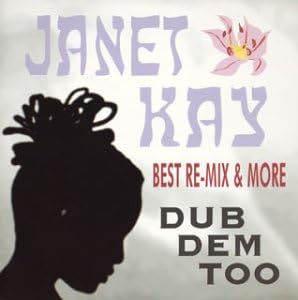 JANET KAY - Best Re-Mix & More -Dub Dem Too- - Disque CD