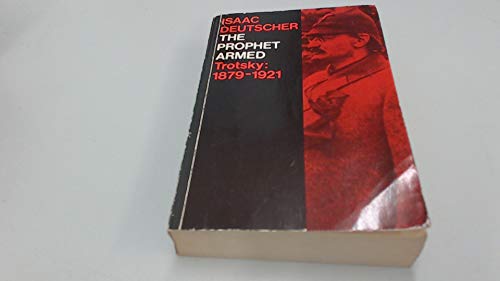 The Prophet Armed--Trotsky, 1879-1921 0192810642 Book Cover