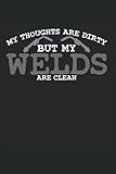  My Thoughts Are Dirty But My Welds Are Clean: Calendar Schedule Planner Agenda Organizer, 6x9 inches, Welder Joke Welding Iron Metalsmith