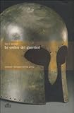  Le ombre dei guerrieri. Strategie e battaglie nell\'età antica