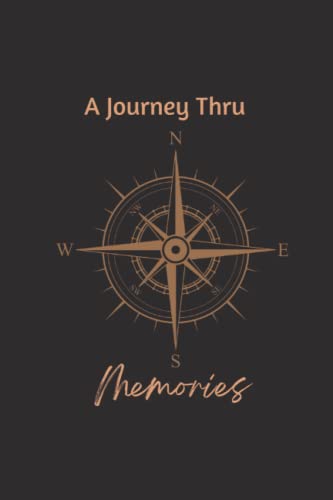 A Journey Thru Memories: 6 x 9, 120 page Travel Journal, Adventures