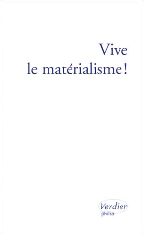 Vive le matérialisme !