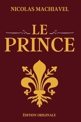 Le Prince de Machiavel: La fin justifie les moy... [French] B08R6RBD5G Book Cover