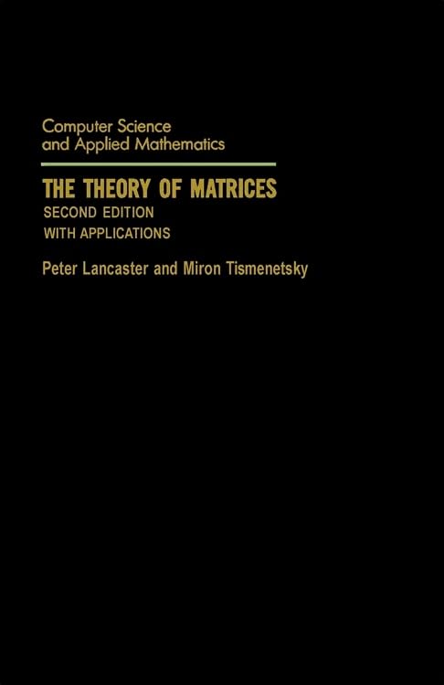 The Theory of Matrices, Second Edition: With Applications (Computer Science and Scientific Computing)