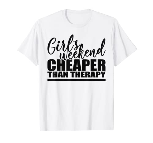 Fin de semana de las muchachas más barato que el viaje de la terapia divertido Camiseta