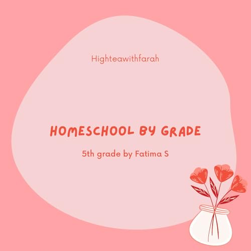 Episode 23 - Homeschool By The Grades | Grade 5 with Fatima S.