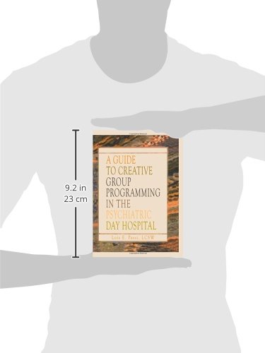 A Guide to Creative Group Programming in the Psychiatric Day Hospital (Haworth Social Work in Health Care)