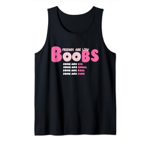 Funny Friend Are Like Boobs Some Are Big Some Are Small Camiseta sin Mangas