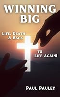 Winning Big: Life, Death & Back to Life Again! 1959290126 Book Cover