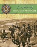 Exploring the Pacific Northwest (Exploring the Americas)