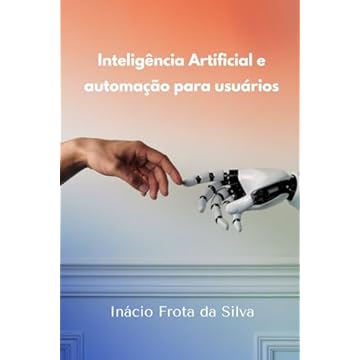 Capa do livro Inteligência Artificial e Automação para usuários (Portuguese Edition)
