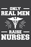 Photo Gallery proud nurse dad only real men raise nurses: lined notebooks for memo diary journal, diary subject planner, 6x9 inches, 120 pages Photo Gallery proud nurse dad only real men raise nurses: lined notebooks for memo diary journal, diary subject planner, 6x9 inches, 120 pages