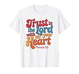 Vertraue auf den Herrn Gott Christlicher Glaube Sprüche 3:5 T-Shirt