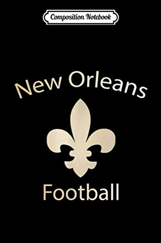 Composition Notebook: New Orleans s Football Merchandise Journal/Notebook Blank Lined Ruled 6x9 100 Pages