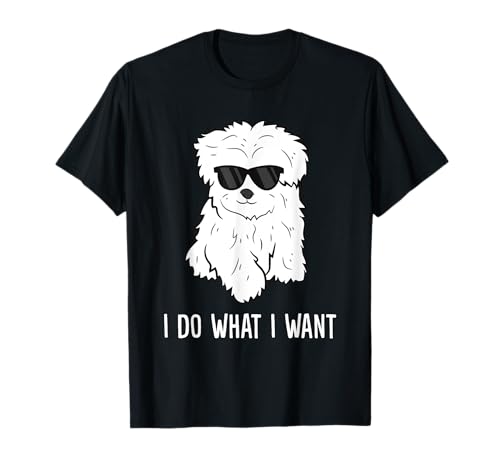 Maltese Dog Owner I Do What I Want Pet Maltese T-Shirt