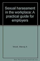 Sexual harassment in the workplace: A practical guide for employers 0881244724 Book Cover