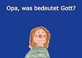 Opa, was bedeutet Gott?