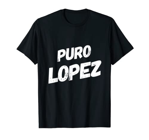 Puro Lopez - Camiseta Familia Orgullosa Camiseta