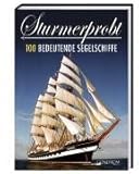  Sturmerprobt: 100 bedeutende Segelschiffe