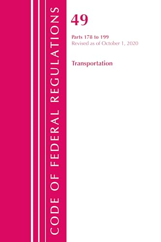 Code of Federal Regulations, Title 49 Transportation 178-199, Revised as of October 1, 2020