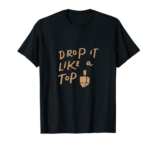 Happy Chanukka Tridel divertido Drop it Like a Top Camiseta