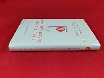 Hardcover Das Glueck der Unerreichbarkeit Wege aus der Kommunikationsfalle [German] Book