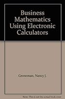 Business Mathematics Using Electronic Calculators 0131052055 Book Cover