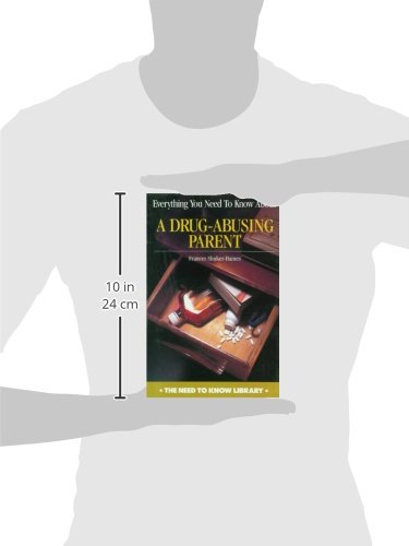 Everything You Need to Know about a Drug-Abusing Parent (Need to Know Library)      Library Binding – July 1, 1997